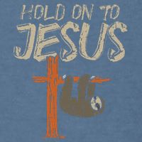 Hanging Sloth Hold On To Jesus God Christian Garment-Dyed Sweatshirt