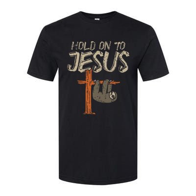 Hanging Sloth Hold On To Jesus God Christian Softstyle CVC T-Shirt