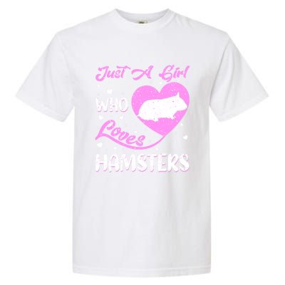 Heart Shape Hamster Just A Girl Who Loves Hamsters Gift Garment-Dyed Heavyweight T-Shirt