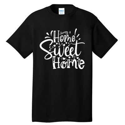 Home Sweet Home Tall T-Shirt