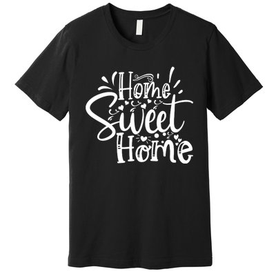 Home Sweet Home Premium T-Shirt