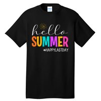 Hello Summer Happy Last Day School Teacher Student Tall T-Shirt