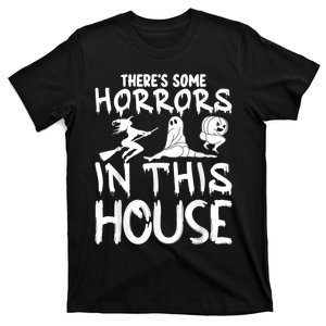 Halloween Some Horrors In This House Funny Costume T-Shirt