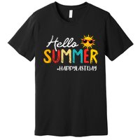 Hello Summer Happy Last Day Of School Teacher Student Premium T-Shirt