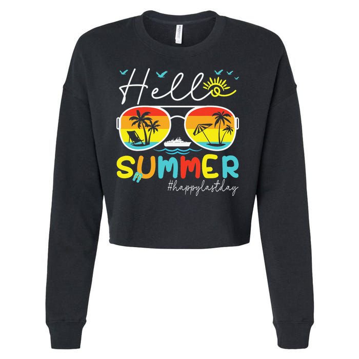Hello Summer Happy Last Day Of School Teacher Student Cropped Pullover Crew
