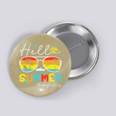 Hello Summer Happy Last Day Of School Teacher Student Button