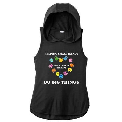 Helping Small Hands Do Big Things Occupational Therapy Ot Ladies PosiCharge Tri-Blend Wicking Draft Hoodie Tank