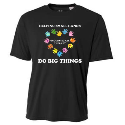 Helping Small Hands Do Big Things Occupational Therapy Ot Cooling Performance Crew T-Shirt