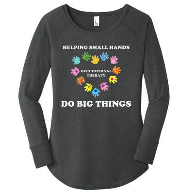 Helping Small Hands Do Big Things Occupational Therapy Ot Women's Perfect Tri Tunic Long Sleeve Shirt