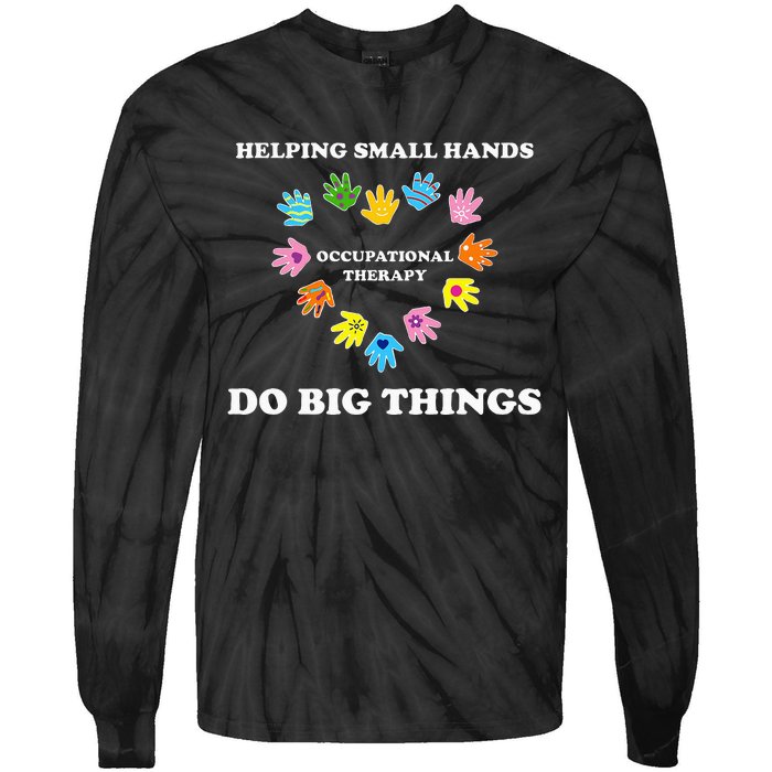 Helping Small Hands Do Big Things Occupational Therapy Ot Tie-Dye Long Sleeve Shirt