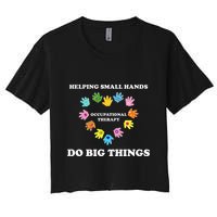 Helping Small Hands Do Big Things Occupational Therapy Ot Women's Crop Top Tee