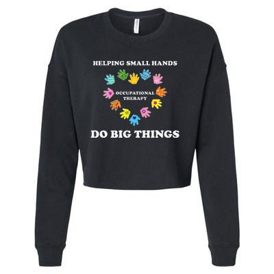 Helping Small Hands Do Big Things Occupational Therapy Ot Cropped Pullover Crew