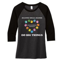 Helping Small Hands Do Big Things Occupational Therapy Ot Women's Tri-Blend 3/4-Sleeve Raglan Shirt