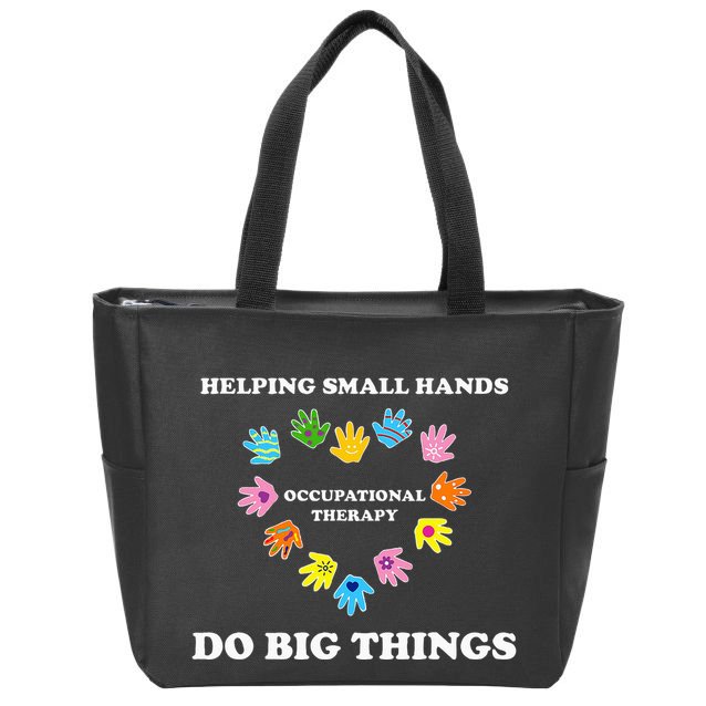 Helping Small Hands Do Big Things Occupational Therapy Ot Zip Tote Bag
