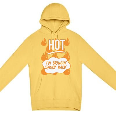 HOT SAUCES Halloween Costumes Im Bringing Saucy Back Premium Pullover Hoodie