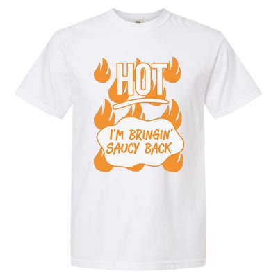 HOT SAUCES Halloween Costumes Im Bringing Saucy Back Garment-Dyed Heavyweight T-Shirt