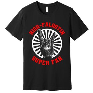 Highfalootin Superfan Premium T-Shirt