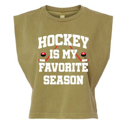 Hockey Season Hockey Fan Hockey Is My Favorite Season Gift Garment-Dyed Women's Muscle Tee