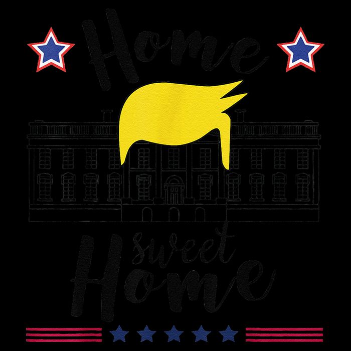 Home Sweet Home Donald Trump White House Blond Hair Sweatshirt
