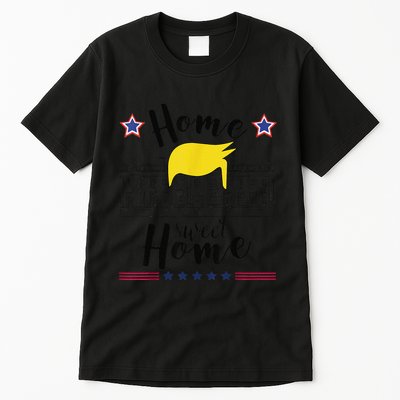 Home Sweet Home Donald Trump White House Blond Hair Tall T-Shirt