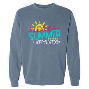 Hello Summer Happy Last Day Of School Teacher Student Garment-Dyed Sweatshirt