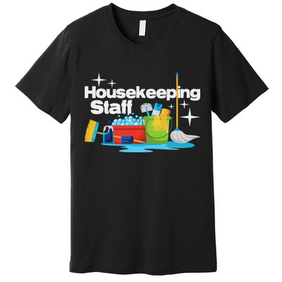 Housekeeping Staff Housekeeper Cleaner Janitorial Service Premium T-Shirt