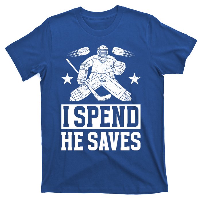 He Saves Hockey Goalkeeper Mom Of An Ice Hockey Goalie Mama Gift T-Shirt