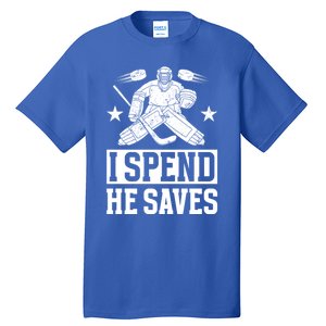 He Saves Hockey Goalkeeper Mom Of An Ice Hockey Goalie Mama Gift Tall T-Shirt