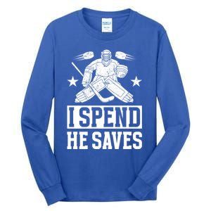 He Saves Hockey Goalkeeper Mom Of An Ice Hockey Goalie Mama Gift Tall Long Sleeve T-Shirt