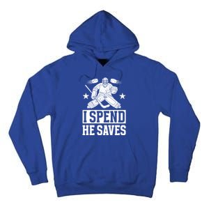 He Saves Hockey Goalkeeper Mom Of An Ice Hockey Goalie Mama Gift Tall Hoodie