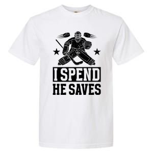 He Saves Hockey Goalkeeper Mom Of An Ice Hockey Goalie Mama Gift Garment-Dyed Heavyweight T-Shirt