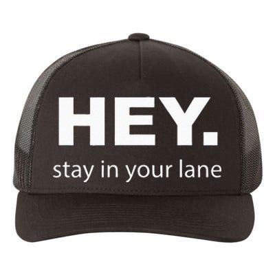 Hey Stay In Your Lane Funny Annoying Drivers Road Rage Yupoong Adult 5-Panel Trucker Hat