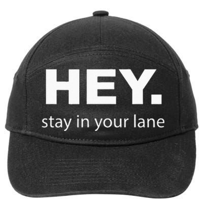 Hey Stay In Your Lane Funny Annoying Drivers Road Rage 7-Panel Snapback Hat