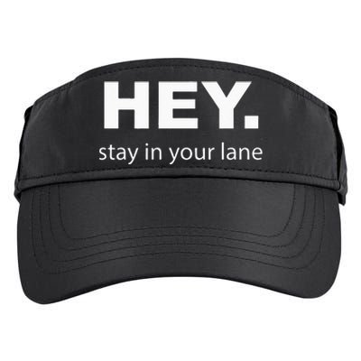 Hey Stay In Your Lane Funny Annoying Drivers Road Rage Adult Drive Performance Visor