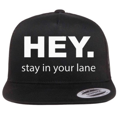 Hey Stay In Your Lane Funny Annoying Drivers Road Rage Flat Bill Trucker Hat