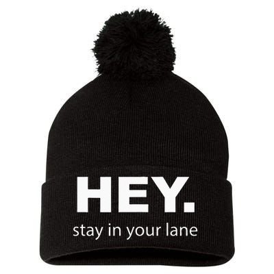 Hey Stay In Your Lane Funny Annoying Drivers Road Rage Pom Pom 12in Knit Beanie