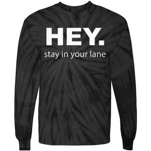 Hey Stay In Your Lane Funny Annoying Drivers Road Rage Tie-Dye Long Sleeve Shirt