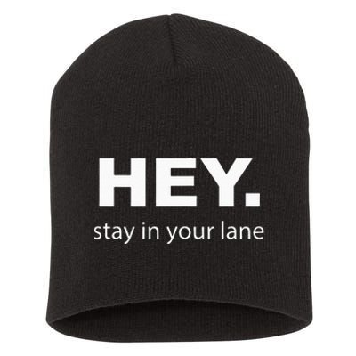 Hey Stay In Your Lane Funny Annoying Drivers Road Rage Short Acrylic Beanie