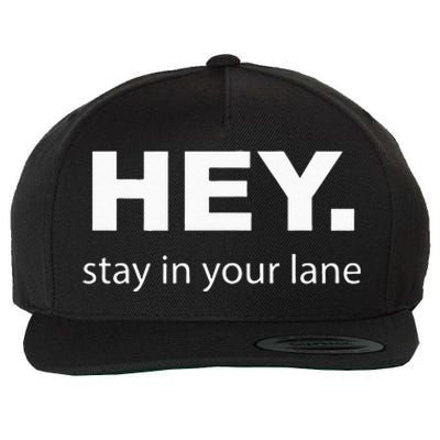 Hey Stay In Your Lane Funny Annoying Drivers Road Rage Wool Snapback Cap