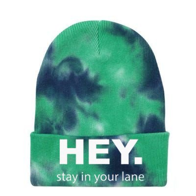 Hey Stay In Your Lane Funny Annoying Drivers Road Rage Tie Dye 12in Knit Beanie