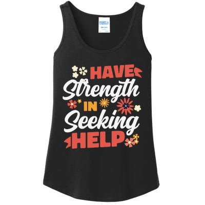 Have Strength In Seeking Help Mental Health Awareness Ladies Essential Tank