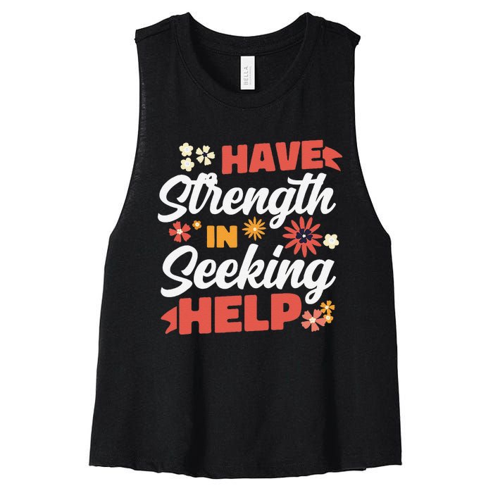 Have Strength In Seeking Help Mental Health Awareness Women's Racerback Cropped Tank