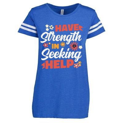 Have Strength In Seeking Help Mental Health Awareness Enza Ladies Jersey Football T-Shirt