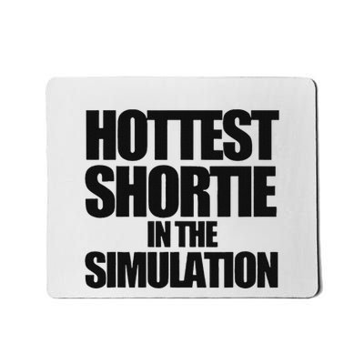 Hottest Shortie In The Simulation Mousepad
