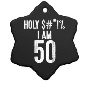 Holy Shit Im 50 | Funny 50th Birthday Gift Ceramic Star Ornament