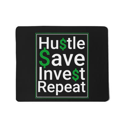 Hustle Save Invest Repeat Mousepad