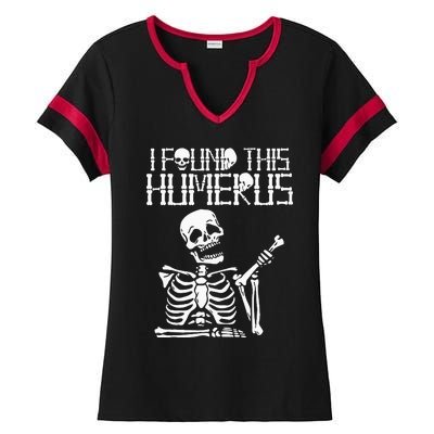 Halloween Skeleton I Found Humerus Funny Costume Matching Ladies Halftime Notch Neck Tee