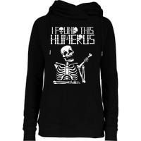 Halloween Skeleton I Found Humerus Funny Costume Matching Womens Funnel Neck Pullover Hood