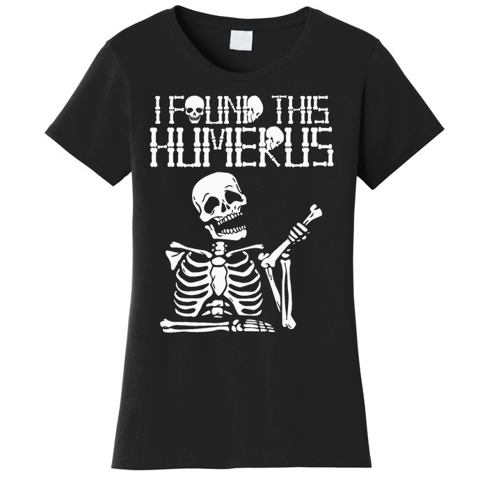 Halloween Skeleton I Found Humerus Funny Costume Matching Women's T-Shirt