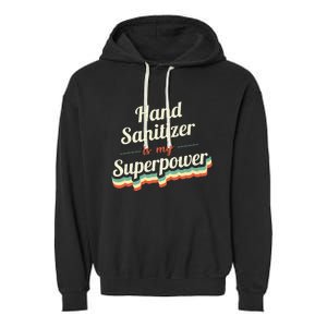 Hand Sanitizer Is My Superpower Garment-Dyed Fleece Hoodie